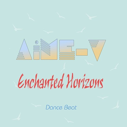 Enchanted Horizons AiME-V
