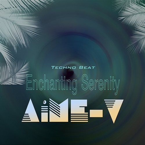 Enchanting Serenity AiME-V