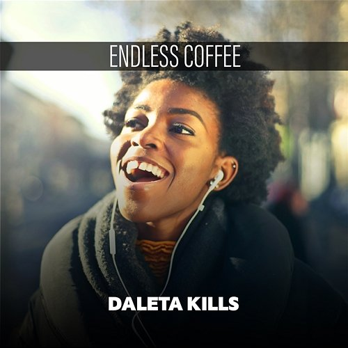 Endless Coffee Daleta Kills