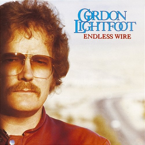 Endless Wire Gordon Lightfoot