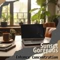 Enhance Concentration Sunset Gorgeous