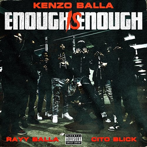 Enough Is Enough Kenzo Balla, Rayy Balla, Cito Blick