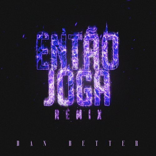Então Joga Dan Better