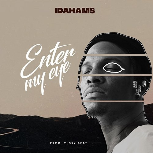 Enter My Eye Idahams