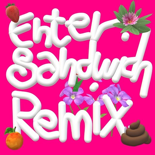 ENTER SANDWICH REMIX Pop X