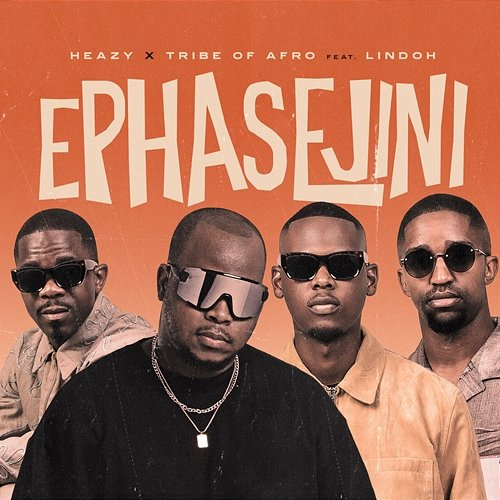 Ephasejini Heazy, Tribe Of Afro feat. Lindoh