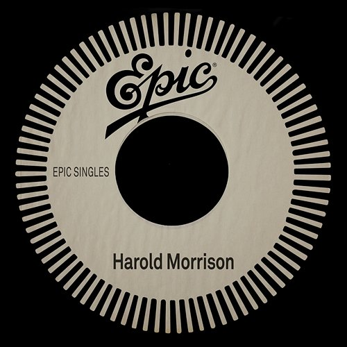 Epic Singles Harold Morrison