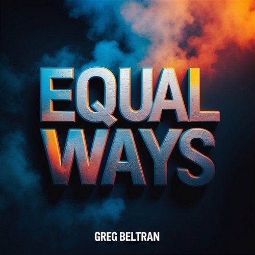 Equal Ways Greg Beltran