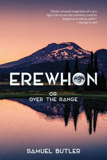 Erewhon, or, over the Range (Warbler Classics Annotated Edition) Butler Samuel