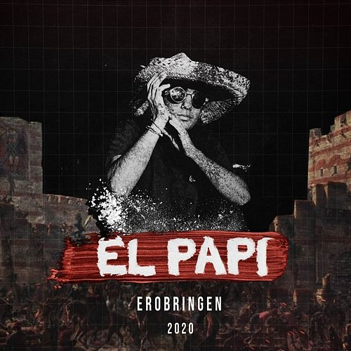 Erobringen 2020 El Papi