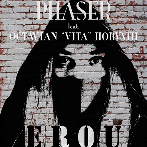 Erou Phaser feat. Octavian Horvath