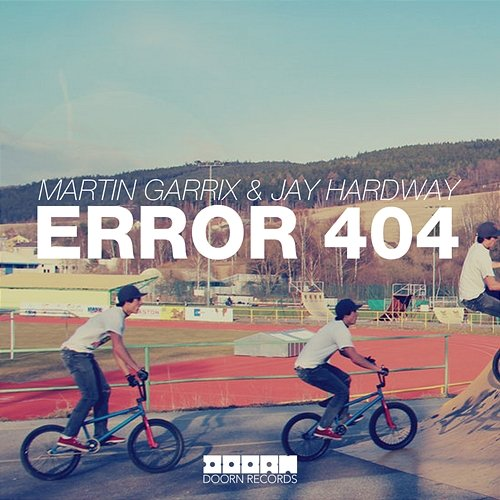 Error 404 Martin Garrix & Jay Hardway