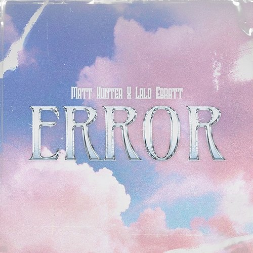 Error Lalo Ebratt, Matt Hunter