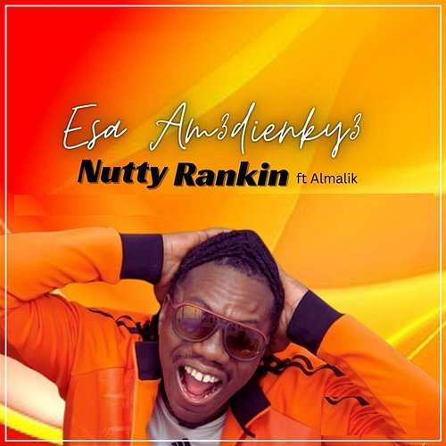 Esa Am3dienky3 Nutty Rankin feat. Malik