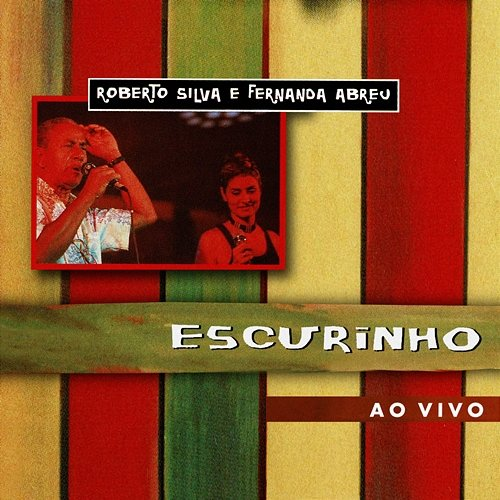 Escurinho Roberto Silva, Fernanda Abreu