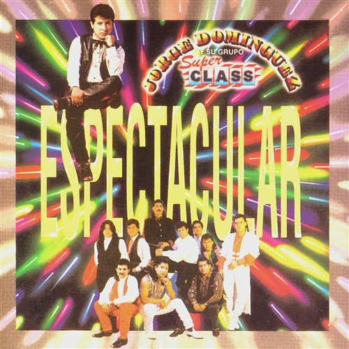 Espectacular Jorge Dominguez y su Grupo Super Class