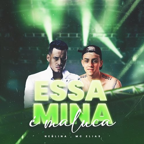 Essa Mina É Maluca Neblina, MC Elias