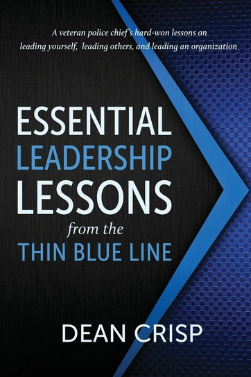Essential Leadership Lessons from the Thin Blue Line Dean Crisp