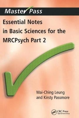 Essential Notes in Basic Sciences for the MRCPsych: Pt. 2 Wai-Ching Leung
