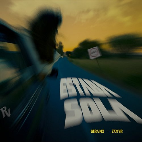 Estaba Sola Zxmyr, Gera MX