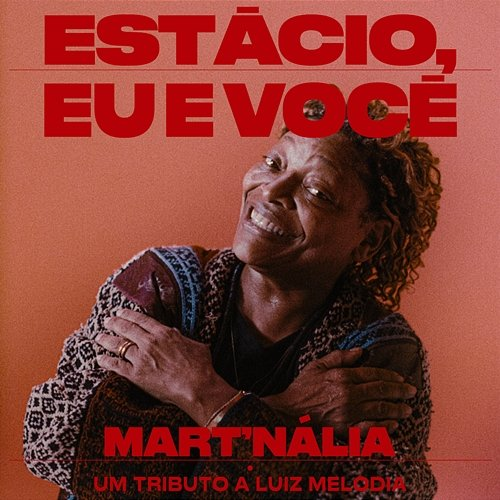 Estácio, Eu E Você Luiz Melodia, Mart’nália