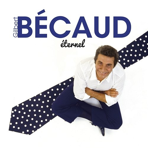 Eternel Gilbert Bécaud