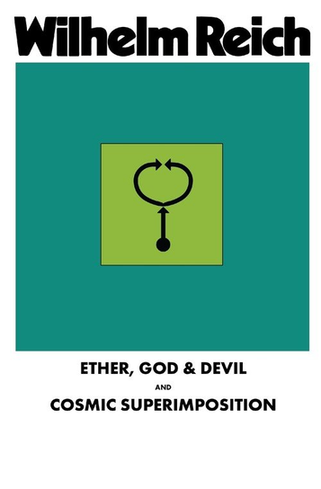 Ether, God & Devil & Cosmic Superimposition Reich Wilhelm