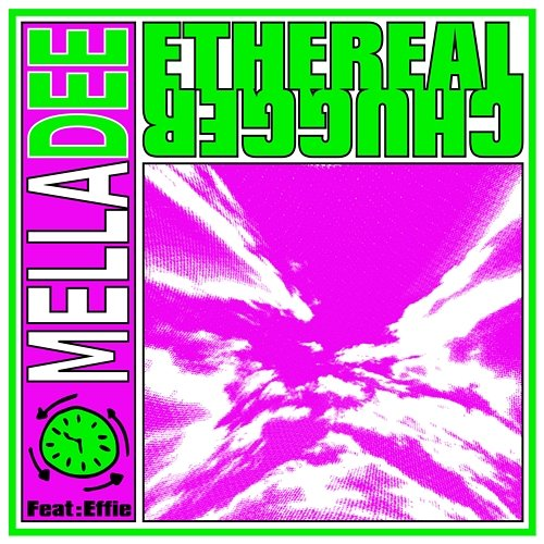 Ethereal Chugger Effie, Mella Dee