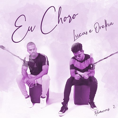 Eu Choro Lucas E Orelha