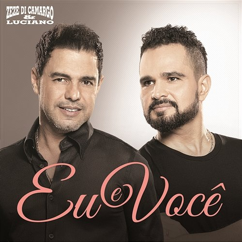 Eu e Você Zezé Di Camargo & Luciano
