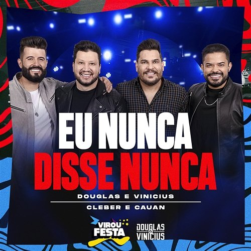 Eu Nunca Disse Nunca Douglas, Vinicius, Cleber, Cauan