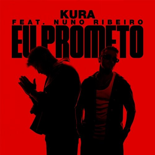 Eu Prometo KURA feat. Nuno Ribeiro