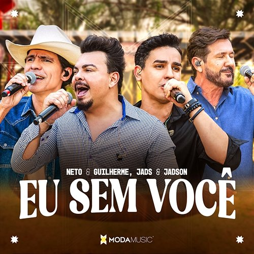 Eu Sem Você Neto e Guilherme, Moda Music, Jads & Jadson