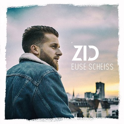 Euse Scheiss ZID
