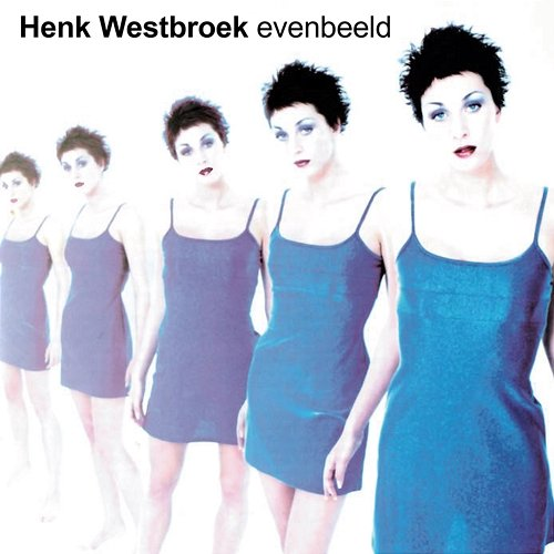 Evenbeeld Henk Westbroek