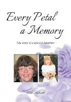 Every Petal a Memory Mcrobb Beth