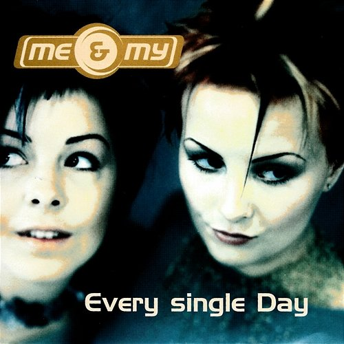 Every Single Day Me & My
