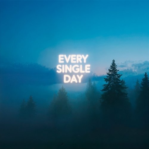 Every Single Day ONEIL, KANVISE, ERCODES