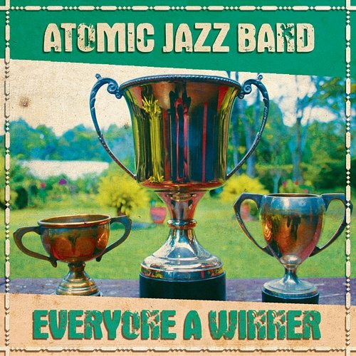 Everyone a Winner Atomic Jazz Band