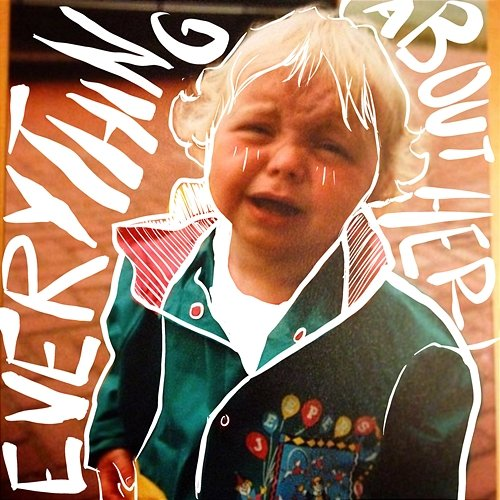 Everything (About Her) whoisdays