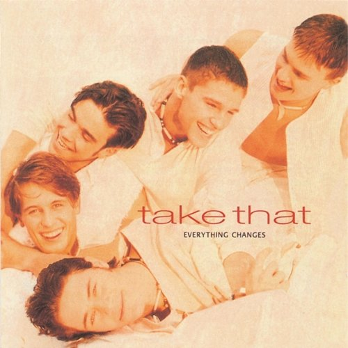 Everything Changes Take That