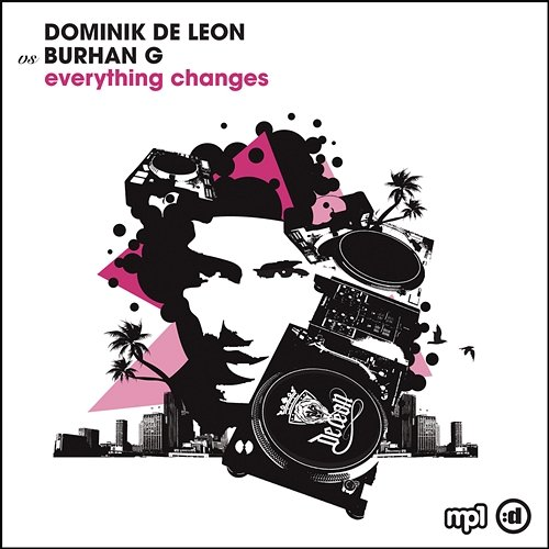 Everything Changes Burhan G, Dominik De León
