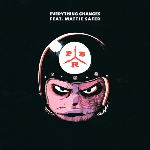 Everything Changes PBR Streetgang, Mattie Safer