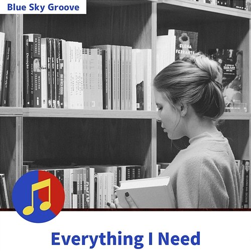 Everything I Need Blue Sky Groove