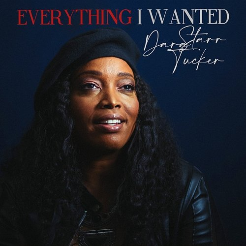 Everything I Wanted Dara Tucker