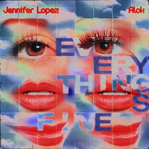 Everything's Fine Alok, Jennifer Lopez