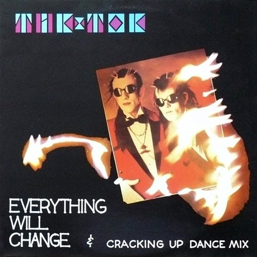 Everything Will Change Tik and Tok