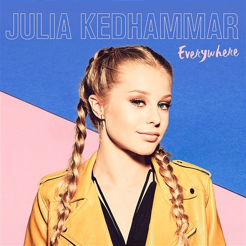 Everywhere Julia Kedhammar