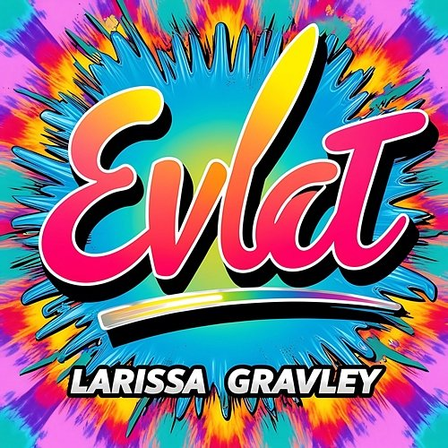 Evlat Larissa Gravley