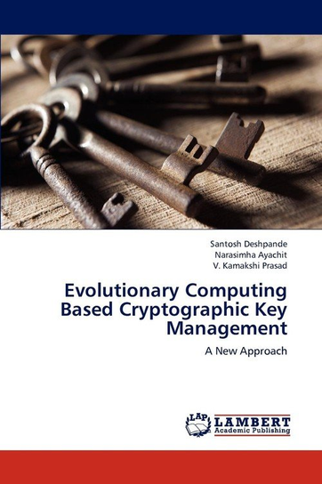 Evolutionary Computing Based Cryptographic Key Management Deshpande Santosh